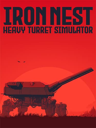 IRON NEST: Heavy Turret Simulator