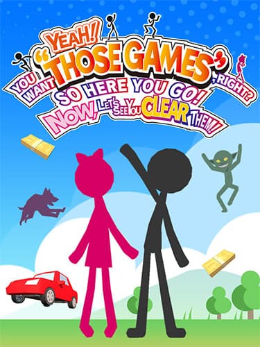 Yeah! You Want “Those Games,” Right? So Here You Go! Now, Let’s See You Clear Them!